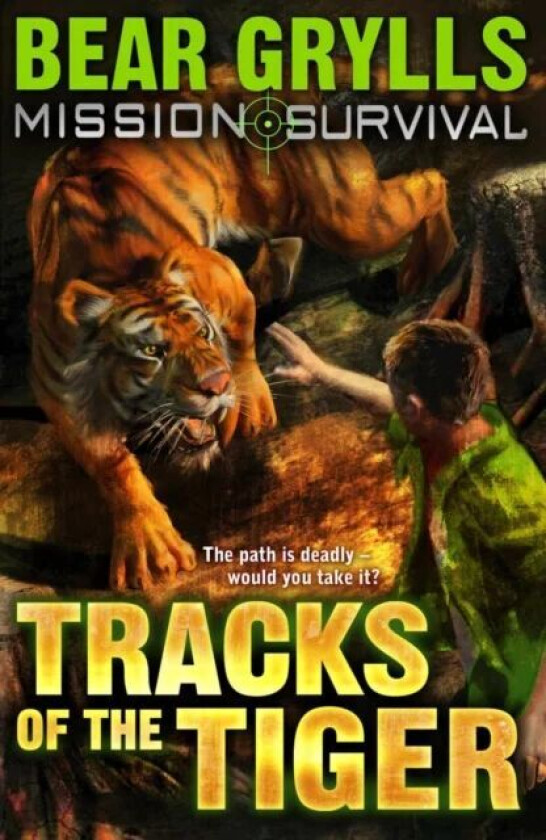 Mission Survival 4: Tracks of the Tiger av Bear Grylls
