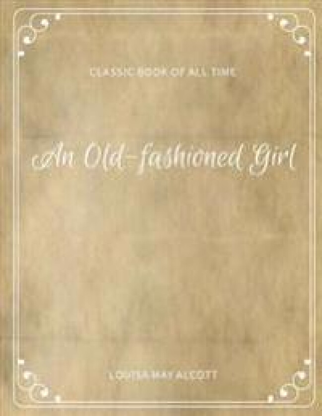 An Old fashioned Girl