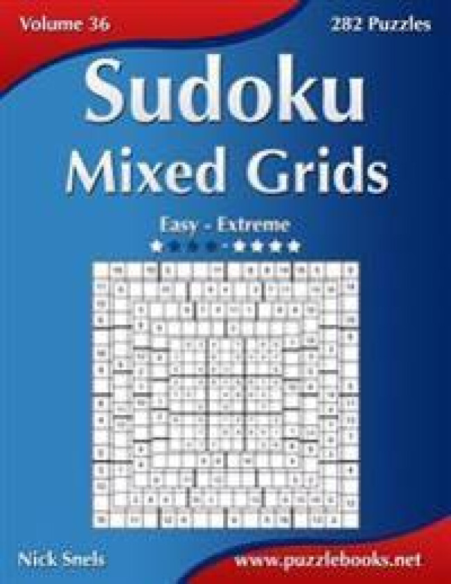 Sudoku Mixed Grids - Easy to Extreme - Volume 36 - 282 Puzzles