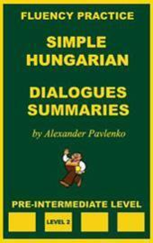 Simple Hungarian, Dialogues and Summaries, Pre-Intermediate Level