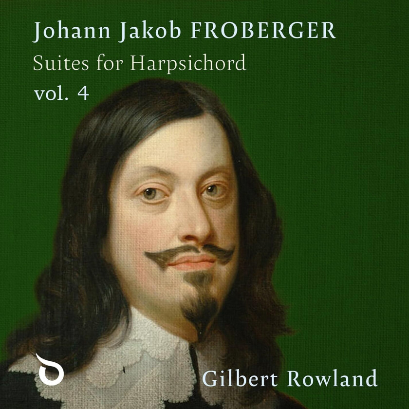 Gilbert Rowland Froberger: Suites for Harpsichord, Vol. 4 CD