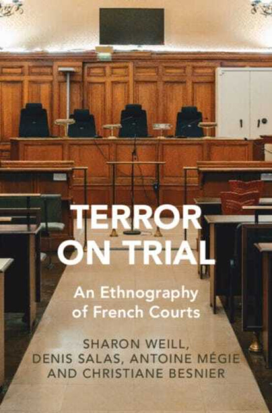 Terror on Trial An Ethnography of French Courts