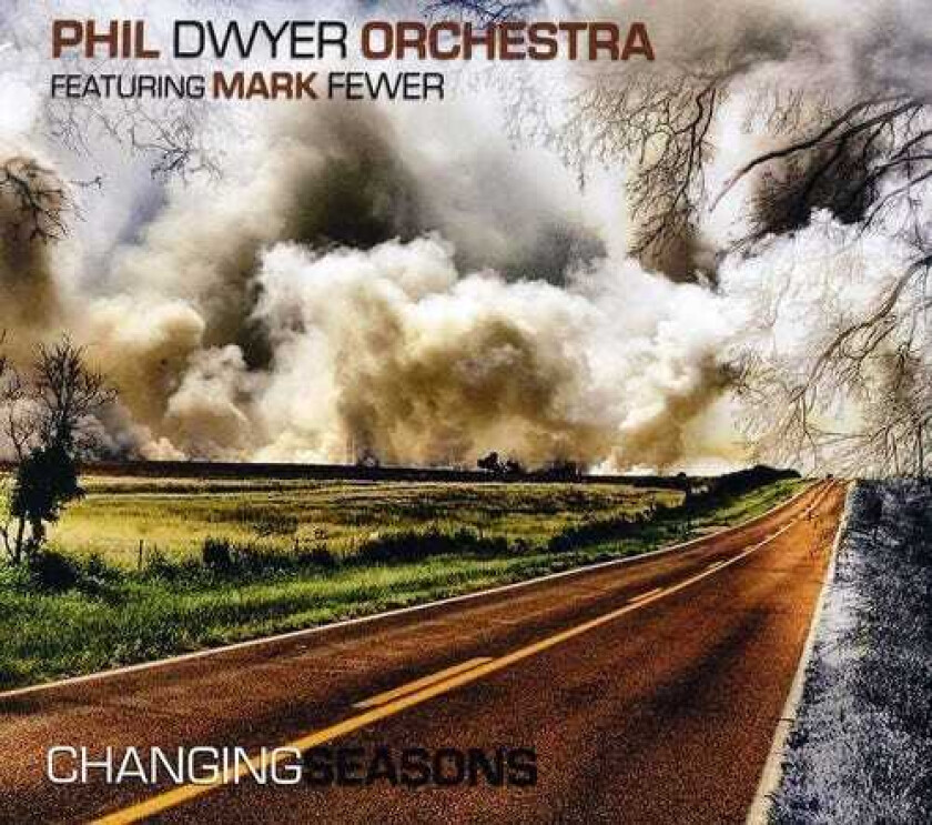 Phil Dwyer Orchestra  Changing Seasons  CD
