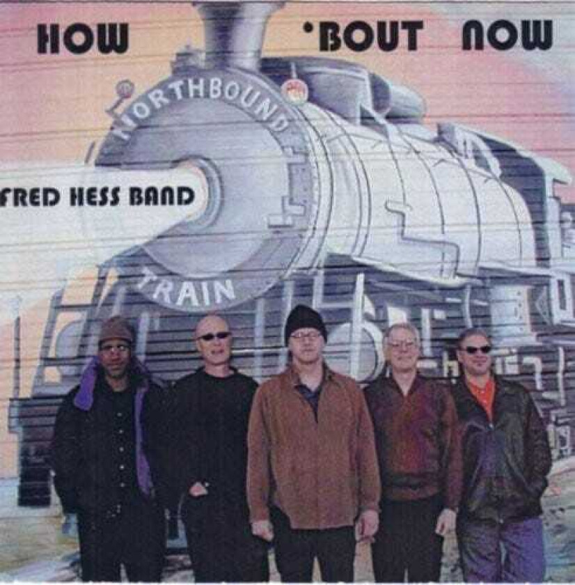Fred Hess How Bout Now CD