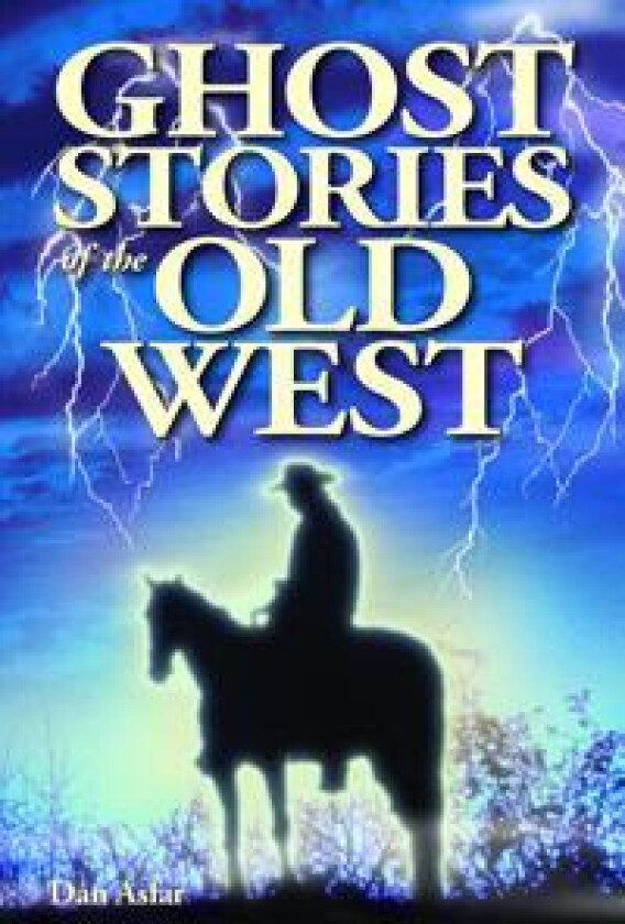 Ghost Stories of the Old West