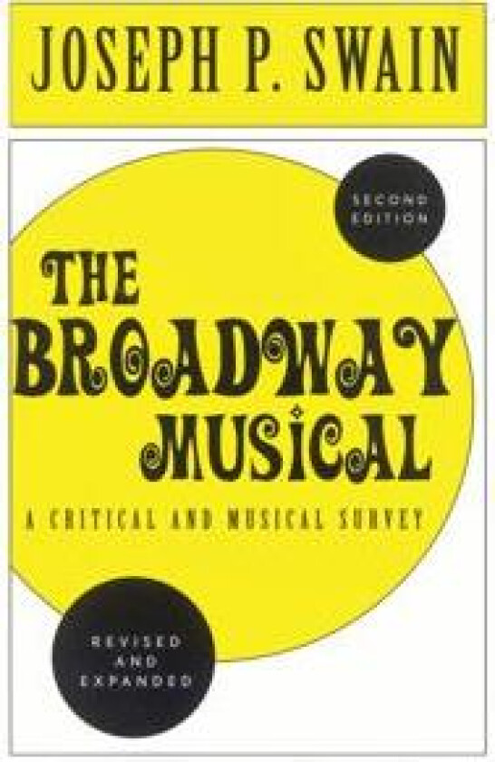 The Broadway Musical: A Critical and Musical Survey