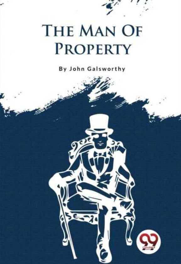 The Forsyte Saga The Man of Property