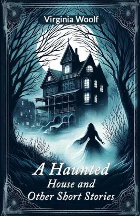 A Haunted House and Other Short Stories (Edition2024)