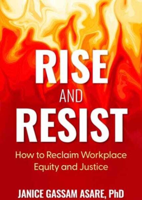 Rise and Resist How to Reclaim Workplace Equity and Justice