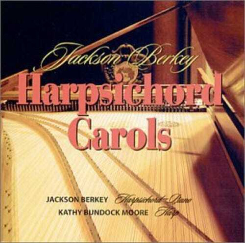 Jackson Berkey Jackson Berkey Harpsichord Carols CD