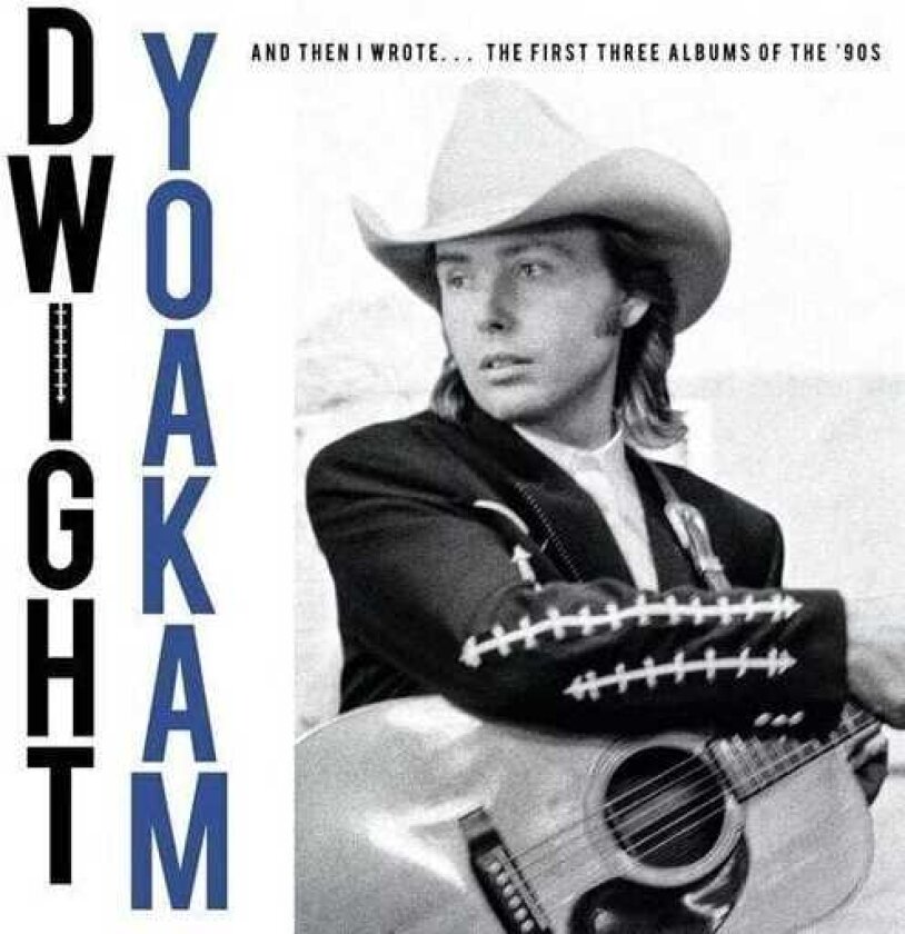 Dwight Yoakam And Then I Wrote.... The First Three Albums Of The 90's CD
