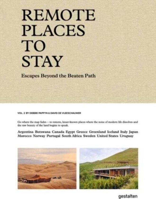 Remote Places to Stay Vol. 2 Escapes Beyond the Beaten Path