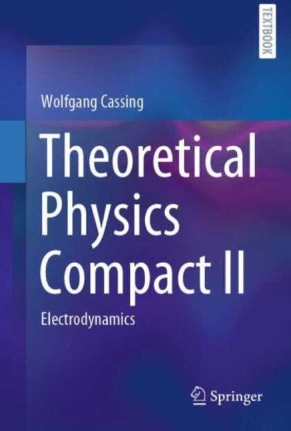 Theoretical Physics Compact II Electrodynamics