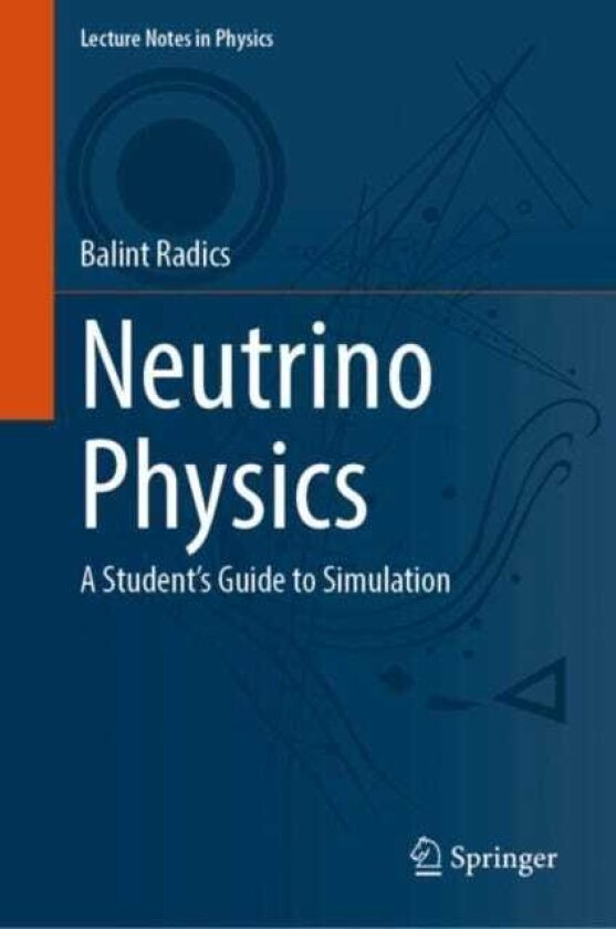 Neutrino Physics A Student's Guide to Simulation