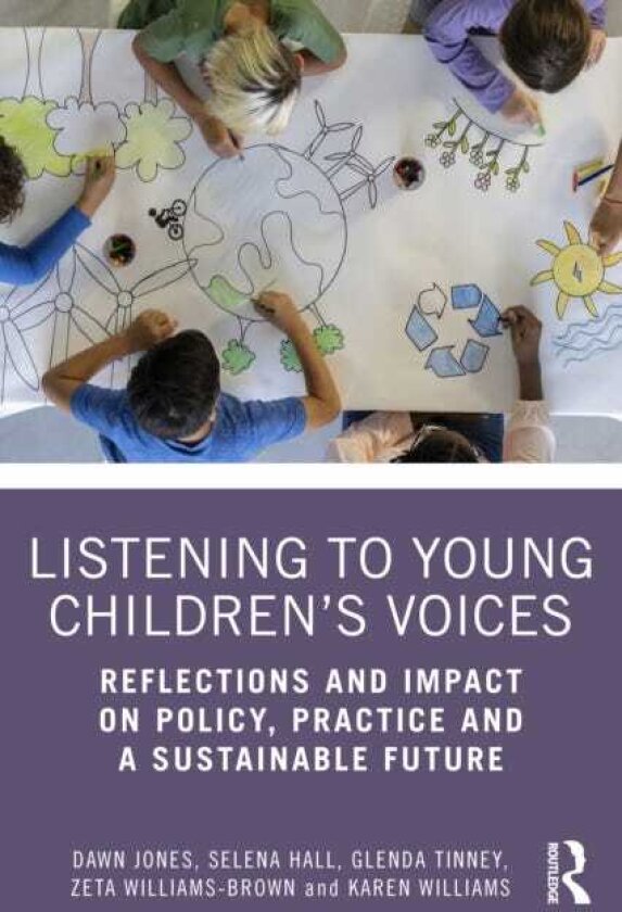 Listening to Young Children’s Voices Reflections and Impact on Policy, Practice and a Sustainable Future
