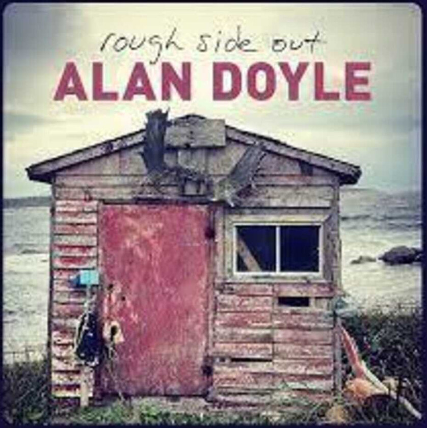 Alan Doyle Rough Side Out CD