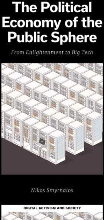 The Political Economy of the Public Sphere From Enlightenment to Big Tech