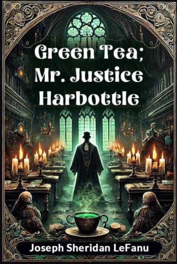 Green Tea; Mr. Justice Harbottle