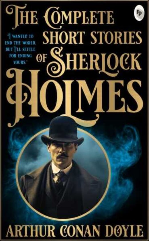 The Complete Short Stories of Sherlock Holmes