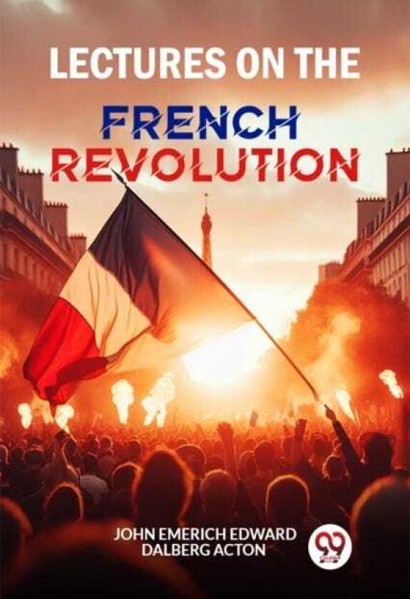 Lectures on the French Revolution (Edition2024)
