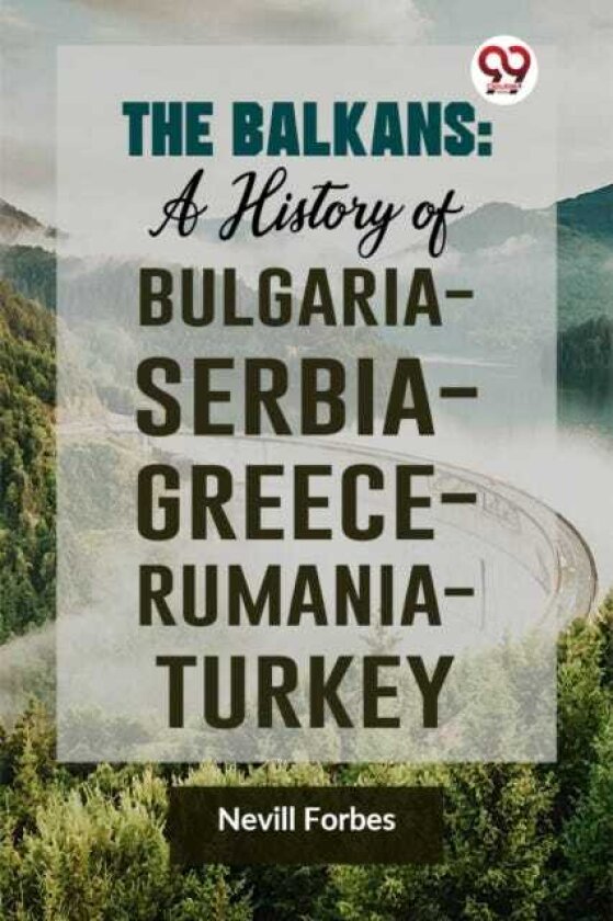 The Balkans A History of Bulgaria?Serbia?Greece?Rumania?Turkey