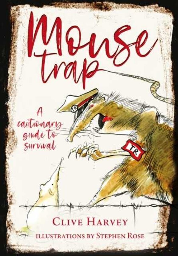 MOUSE TRAP A CAUTIONARY GUIDE TO SURVIVAL