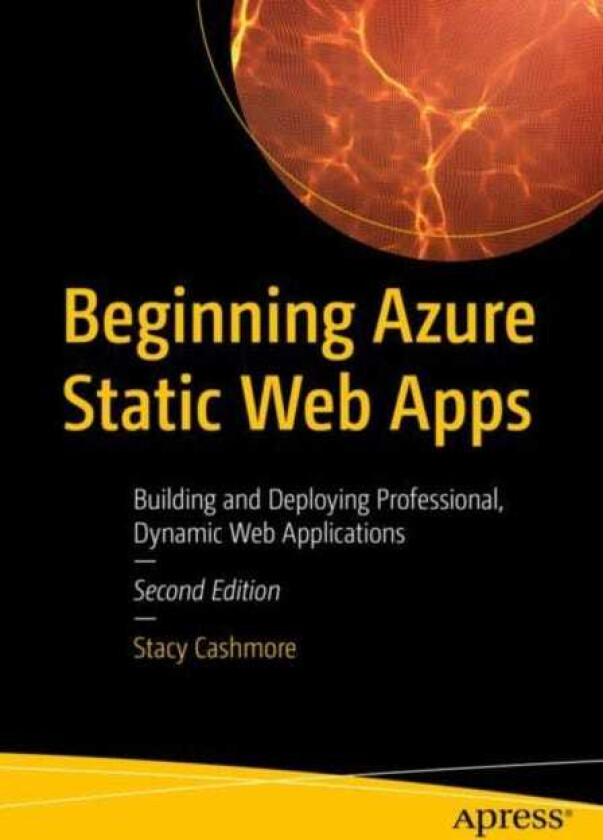 Beginning Azure Static Web Apps Building and Deploying Professional, Dynamic Web Applications