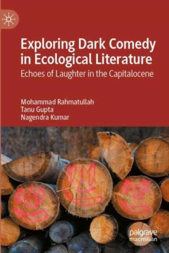 Exploring Dark Comedy in Ecological Literature Echoes of Laughter in the Capitalocene
