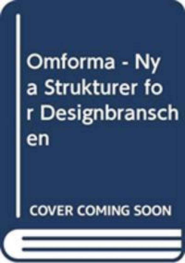 Omforma - Nya Strukturer for Designbranschen