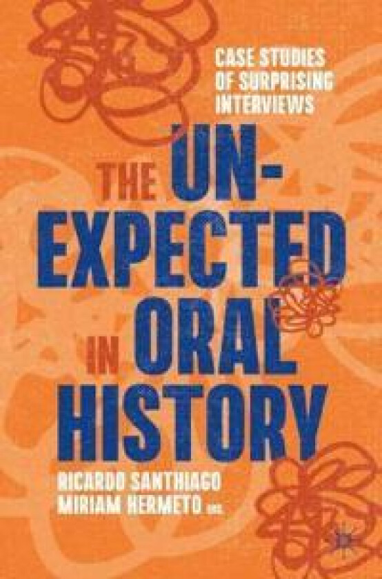 The Unexpected in Oral History