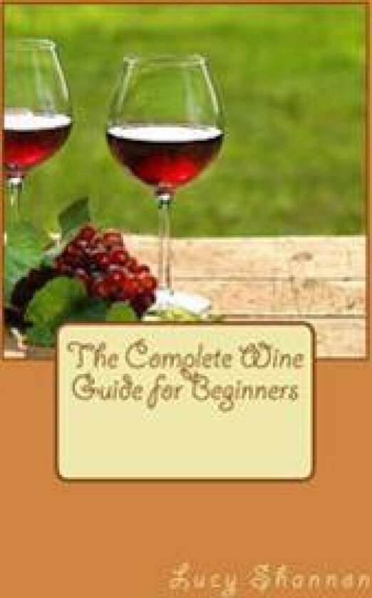 The Complete Wine Guide for Beginners