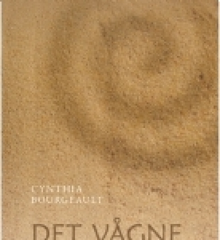 Det vågne hjerte | Cynthia Bourgeault | Språk: Dansk