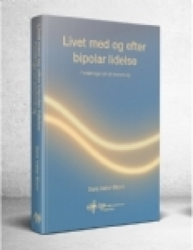Livet med og efter bipolar lidelse | Sara Vafai-Blom | Språk: Dansk