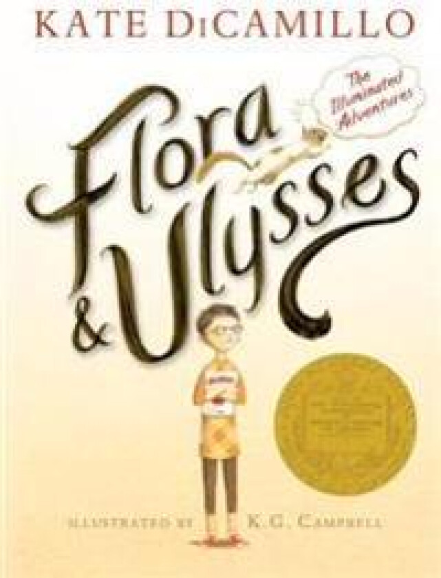 Flora and Ulysses: The Illuminated Adventures (a Middle-Grade Novel about a Cynical Girl and a Superhero Squirrel - For Kids Ages 8-12 in Grades 3-7)