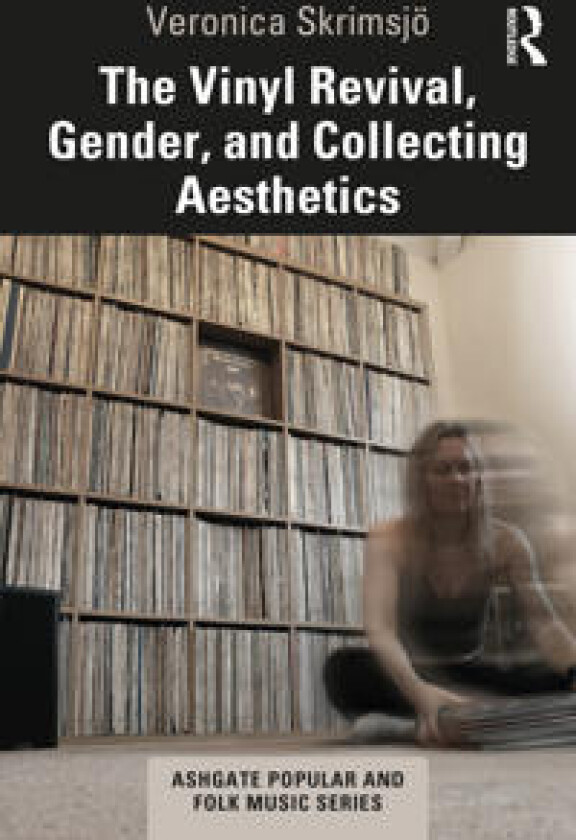 The Vinyl Revival, Gender, and Collecting Aesthetics