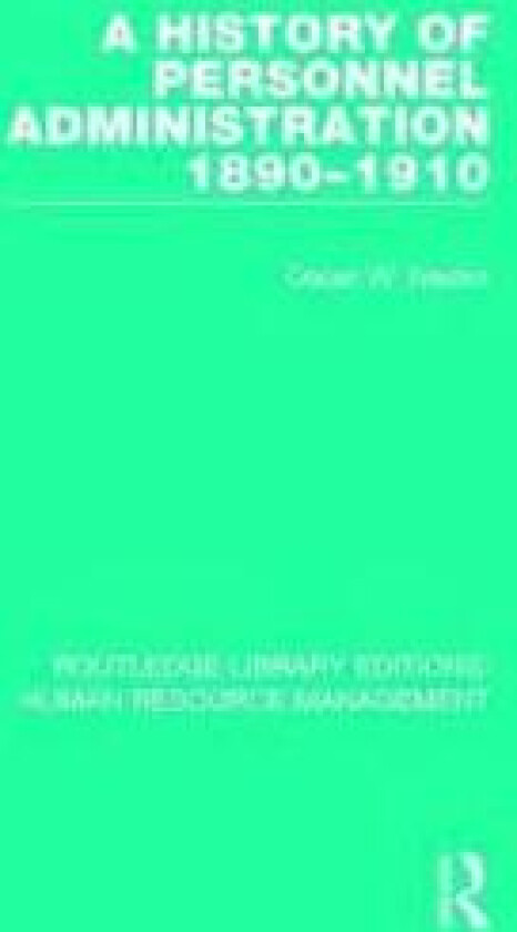 A History of Personnel Administration 1890-1910