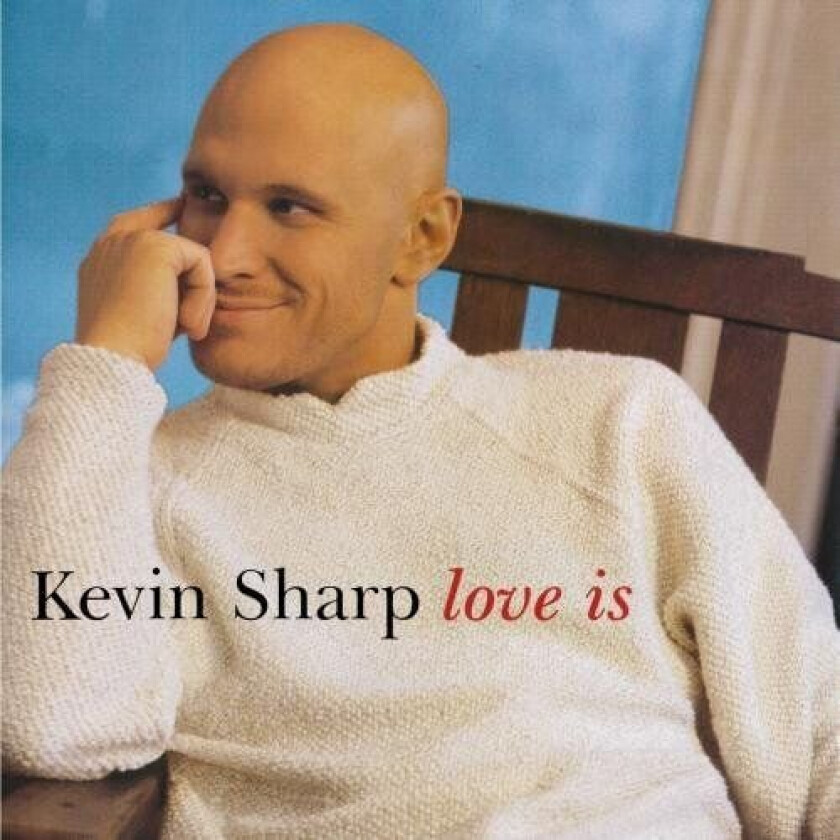 Kevin Sharp : Love Is CD