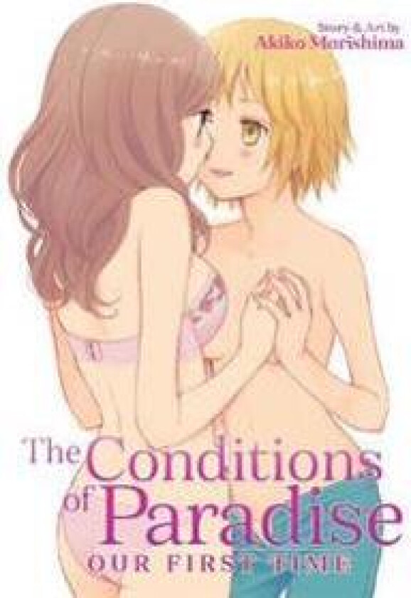 The Conditions of Paradise: Our First Time