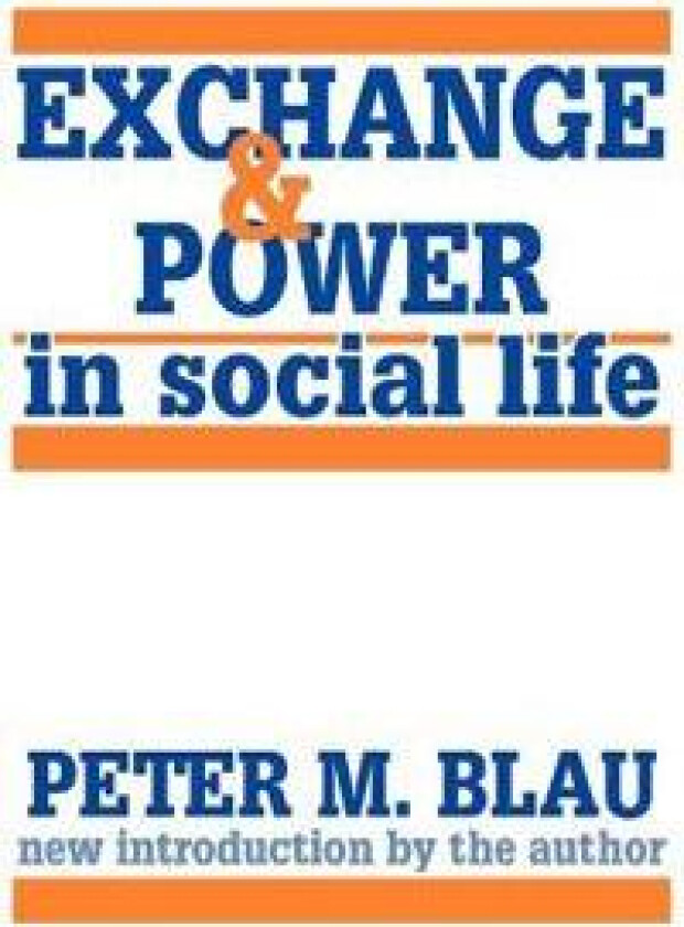 Exchange and Power in Social Life