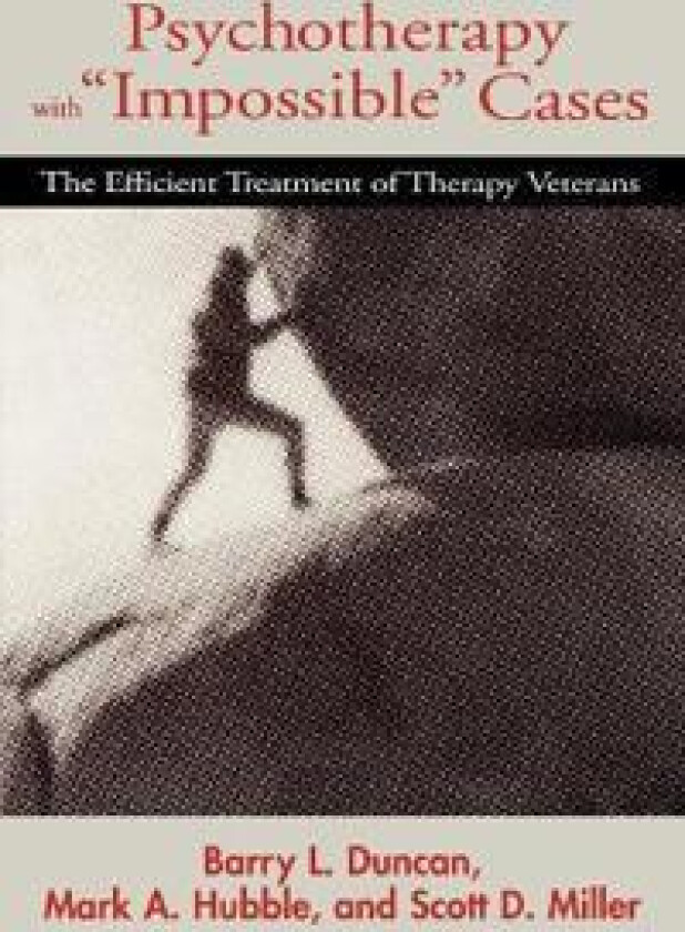 Psychotherapy with 'Impossible' Cases