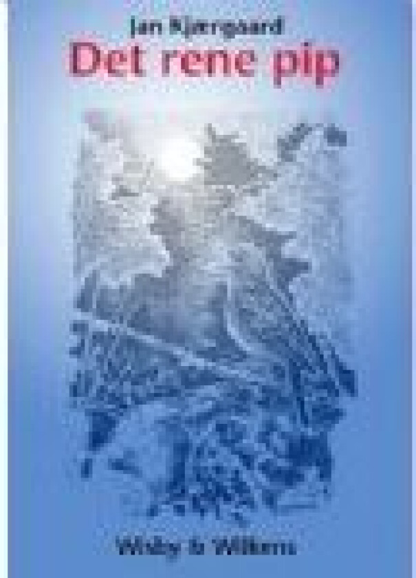 Det rene pip Jan Kjærgaard Jensen Språk: Dansk