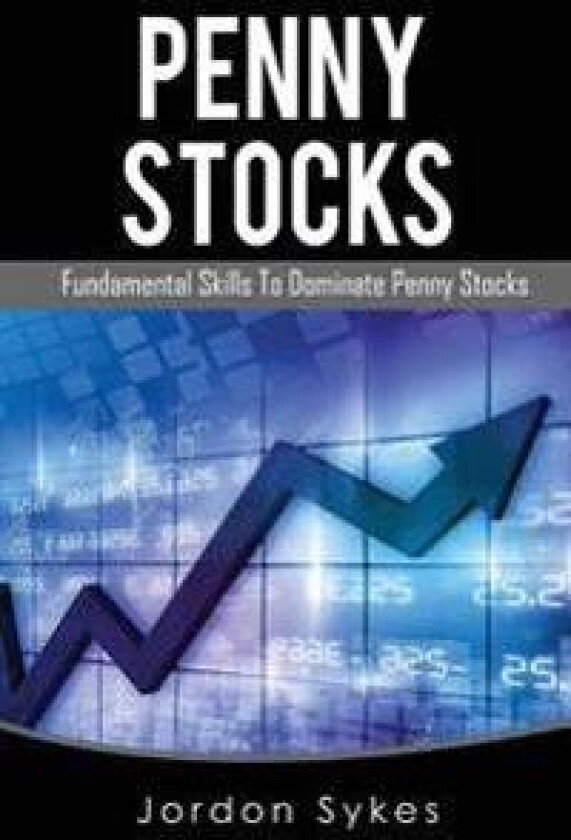Penny Stocks: Fundamental Skills to Dominate Penny Stocks