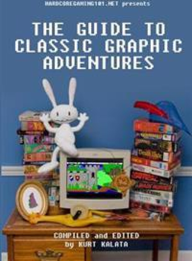 Hardcoregaming101.net Presents: The Guide to Classic Graphic Adventures
