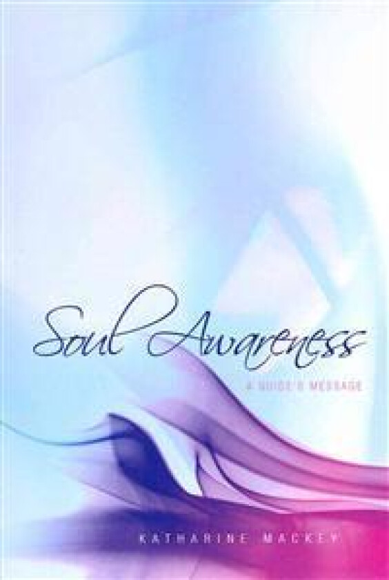 Soul Awareness: A Guide's Message
