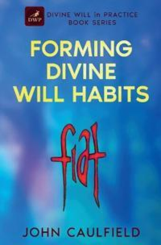 Forming Divine Will Habits