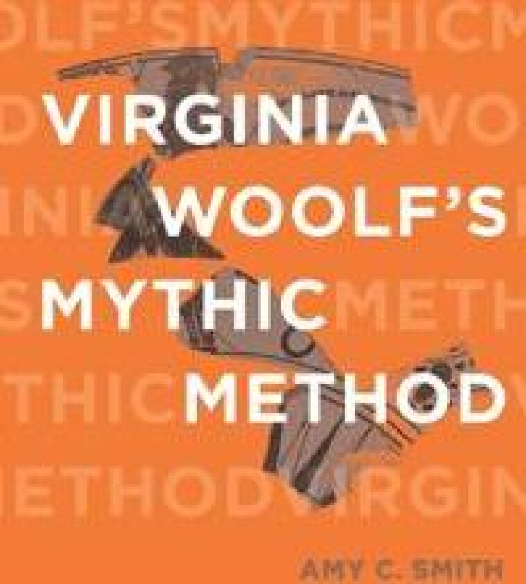 Virginia Woolf's Mythic Method