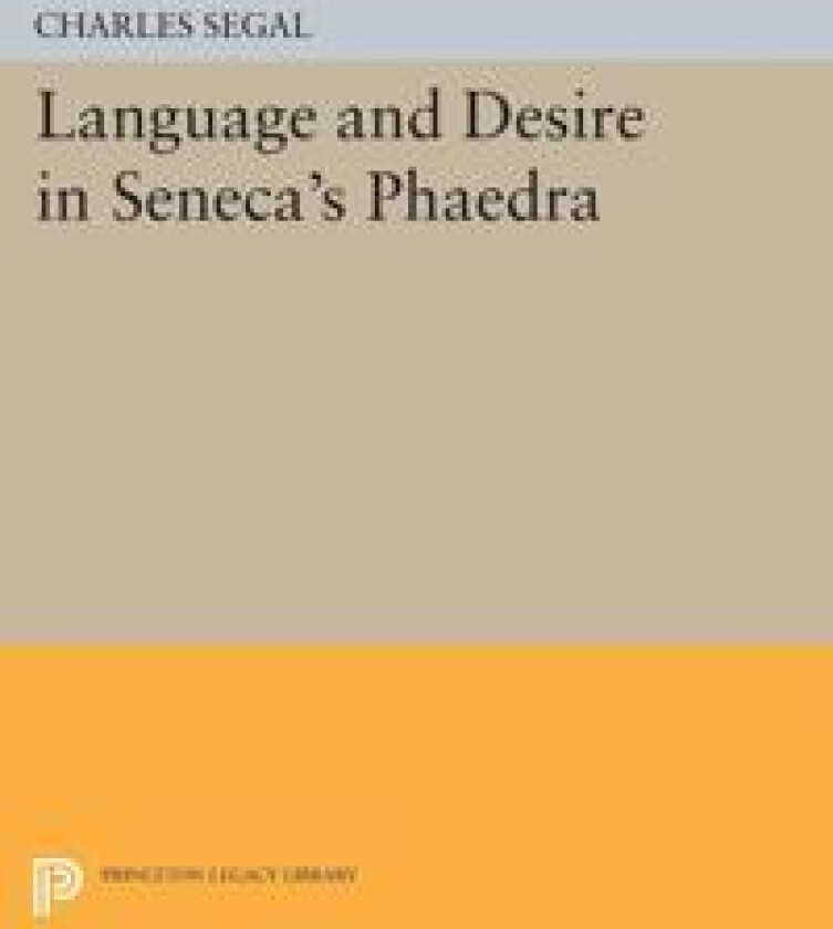 Language and Desire in Seneca's Phaedra