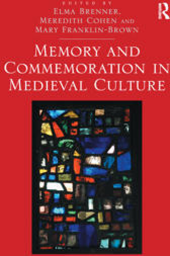 Memory and Commemoration in Medieval Culture