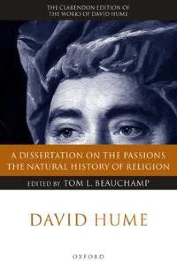 David Hume: A Dissertation on the Passions; The Natural History of Religion