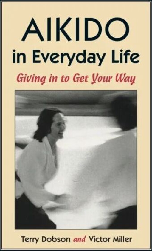 Aikido in Everyday Life av Terry Dobson, Victor Miller